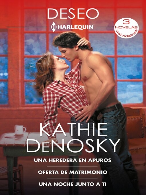 Title details for Una heredera en apuros / Oferta de matrimonio / Una noche junto a ti by Kathie DeNosky - Available